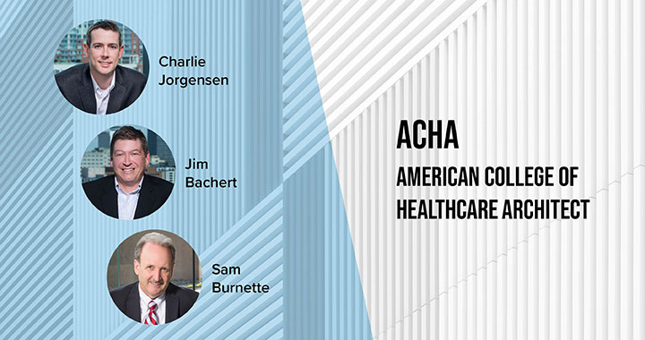 Three ESa healthcare principals accepted to the American College of Healthcare Architects (ACHA)