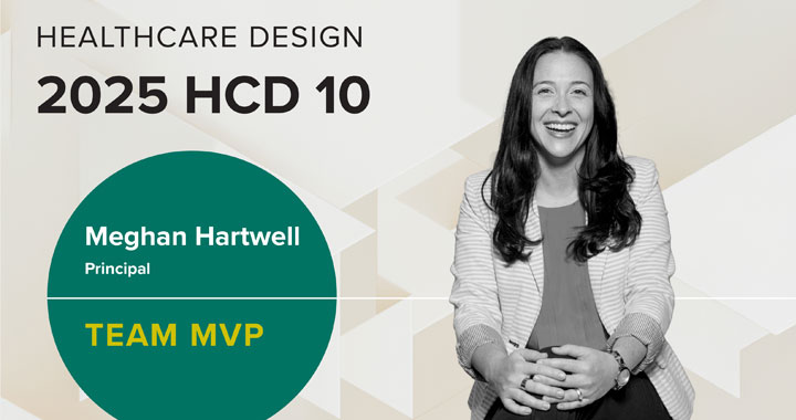 Meghan Hartwell Honored as Healthcare Design Magazine’s HCD 10 Awards Winner